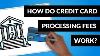 How Do Credit Card Processing Fees Work