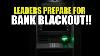 Leaders Prepare For Bank Blackouts Emergency Preparation For Chaos Money Freeze People Freeze